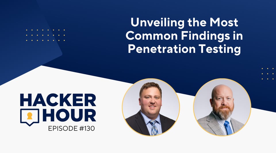 Hacker Hour: Unveiling the Most Common Findings in Penetration Testing