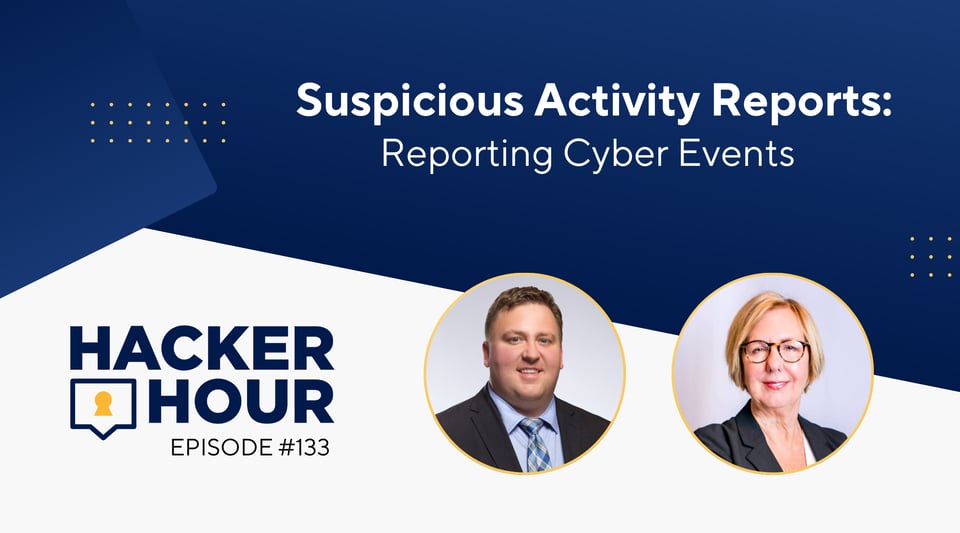 Hacker Hour: Suspicious Activity Reports - Reporting Cyber Events