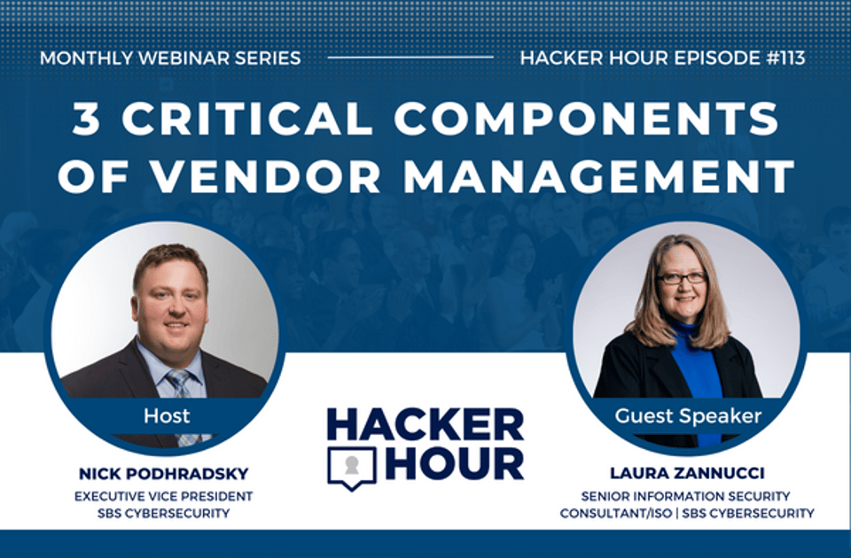 Hacker Hour: 3 Critical Components To Vendor Management