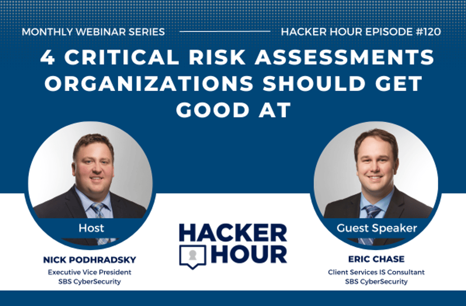 Hacker Hour: Four Critical Risk Assessments Organizations Should Get Good At