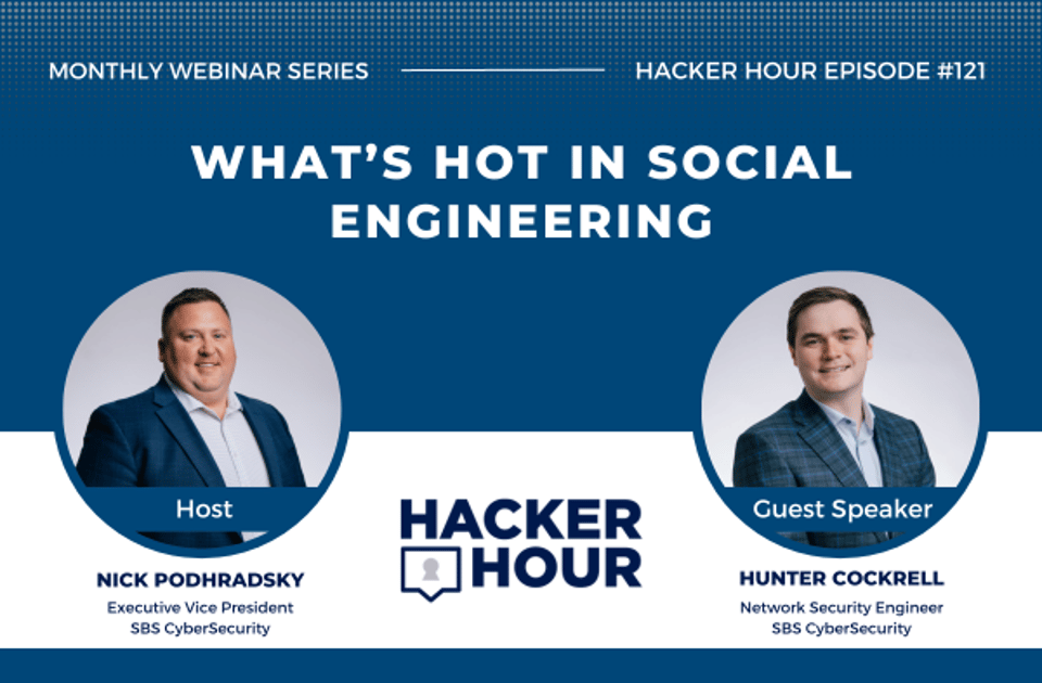 Hacker Hour: What's Hot in Social Engineering