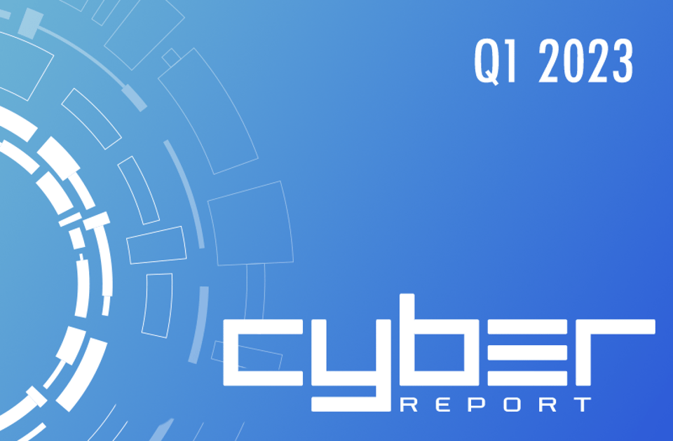 Q1 2023 Cyber Report